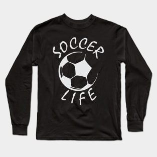 Soccer life teeshirt design white Long Sleeve T-Shirt